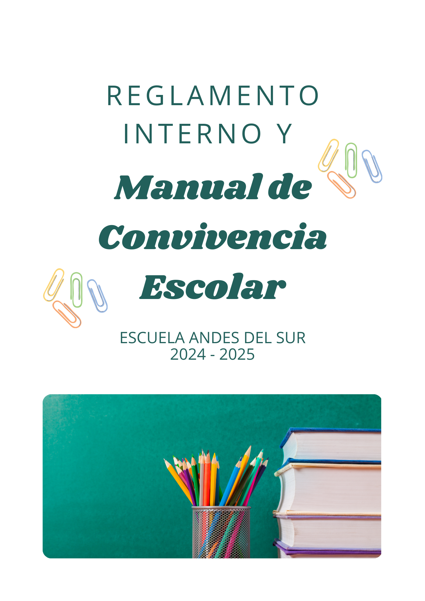 REGLAMENTO INTERNO Y MANUAL DE CONVIVENCIA ESCOLAR ESCUELA ANDES DEL SUR 2024 - 2025